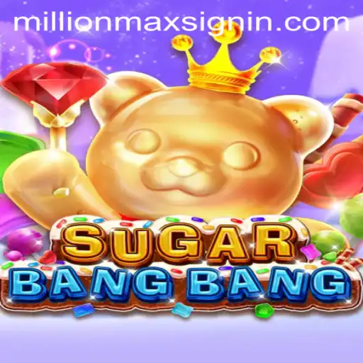 SUGARBANGBANG and MILLIONMAX: The Sweet Adventure That Could Change Gaming