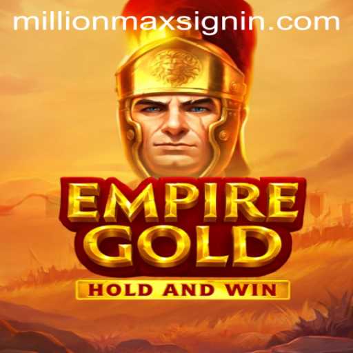 Exploring the Thrilling World of EmpireGold: The MILLIONMAX Edition