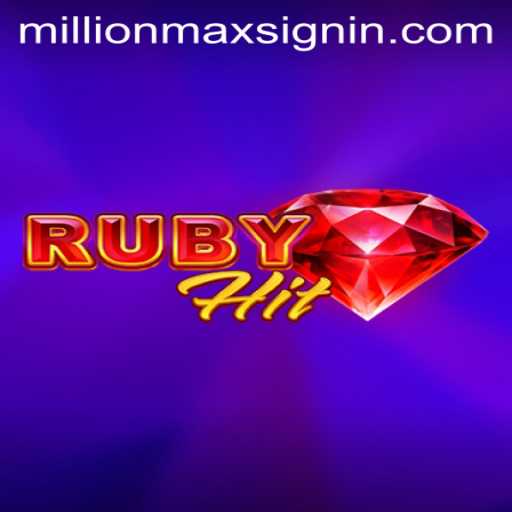 Exploring RubyHit: The Exciting Game Revolution with MILLIONMAX Impact